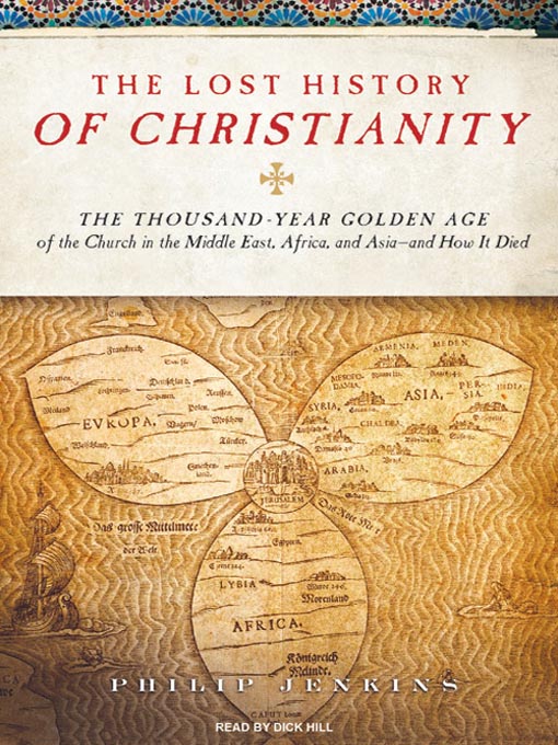 Title details for The Lost History of Christianity by Philip Jenkins - Available